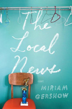 The Local News – Miriam Gershow