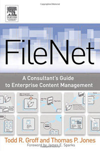 FileNet: a Consultant's Guide to Enterprise Content Management