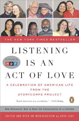 “Listening is an Act of Love” by Dave Isay