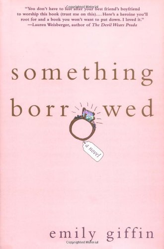 “Something Borrowed” by Emily Giffin