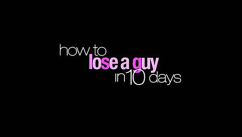 How to Lose a Guy in 10 Days