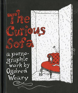 The Curious Sofa: a Pornographic Work by Ogdred Weary