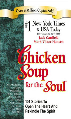 Chicken Soup for the Soul by Jack Canfield and Mark Victor Hansen