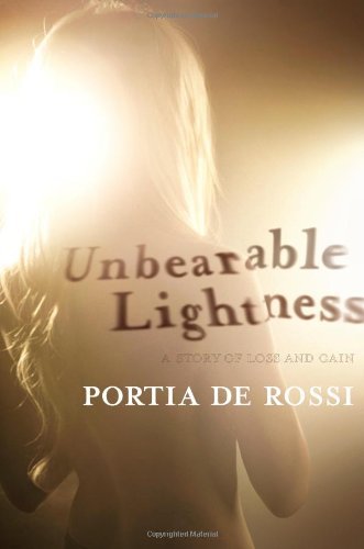 “Unbearable Lightness” by Portia De Rossi