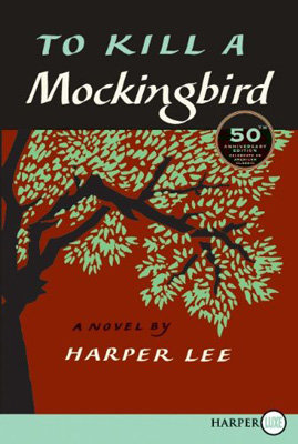 To Kill a Mockingbird, by Harper Lee