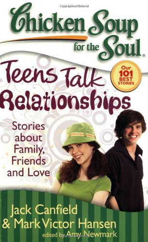 Chicken Soup for the Soul: Teens Talk Relationships