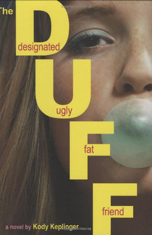 The DUFF (Designated Ugly Fat Friend) by Kody Keplinger