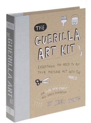 The Guerilla Art Kit by Kelli Smith