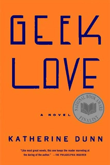 Geek Love by Katherine Dunn