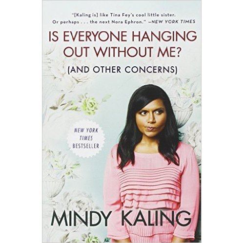 Is Everyone Hanging out without Me? by Mindy Kaling