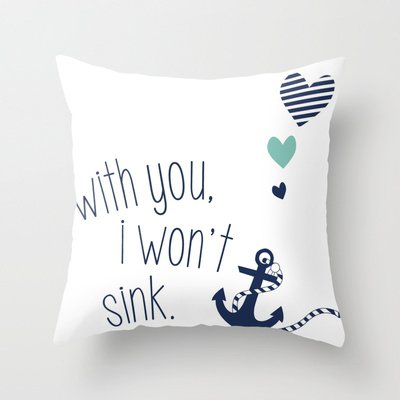 With You I Won’t Sink Throw Pillow