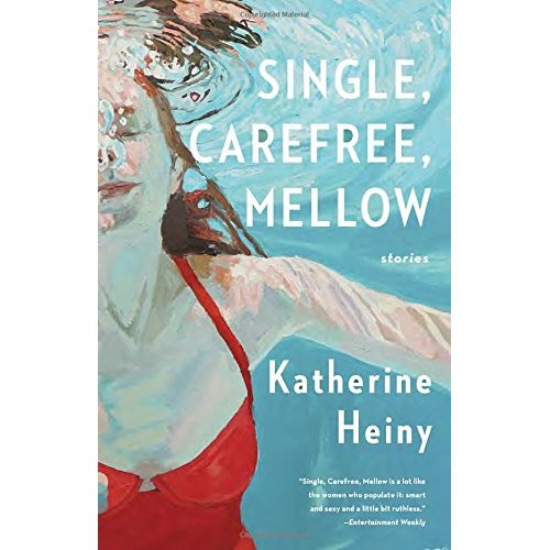 Single, Carefree, Mellow by Katherine Heiny