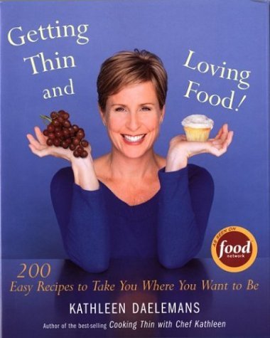 Getting Thin and Loving Food! by Kathleen Daelemans