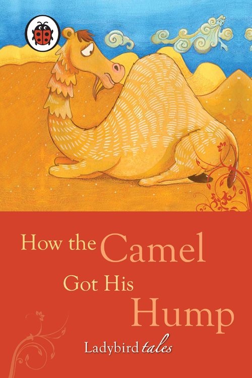 How the Camel Got His Hump