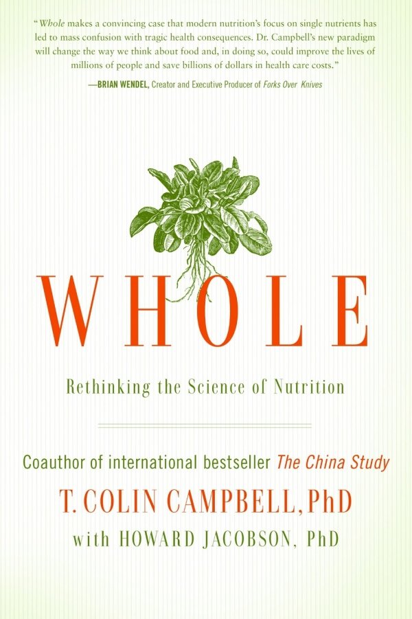 Whole: Rethinking the Science of Nutrition