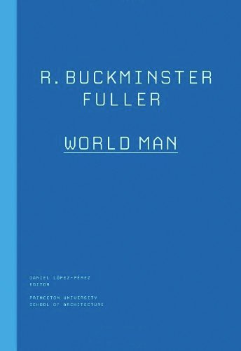 R. Buckminster Fuller: World Man (the Kassler Lectures)