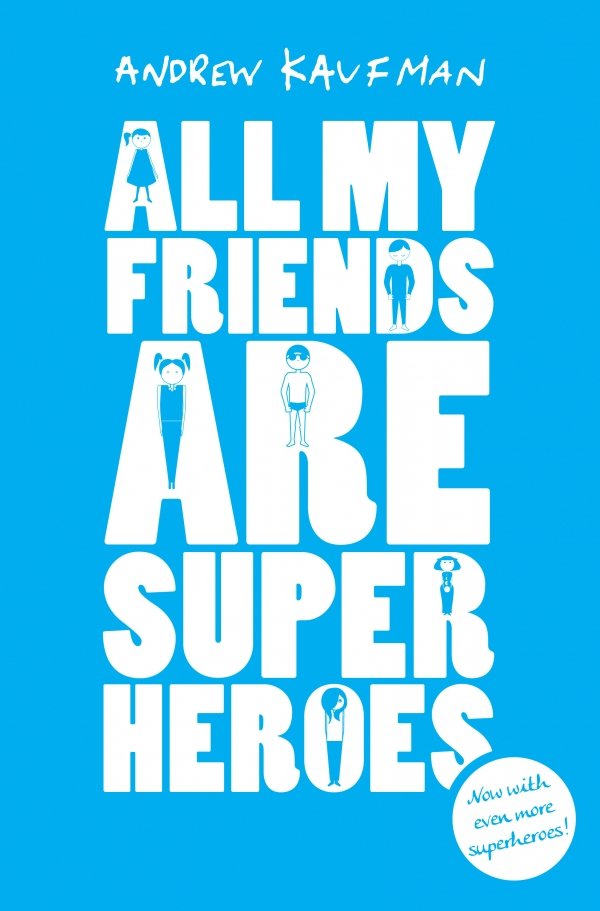 All My Friends Are Superheroes by Andrew Kaufman