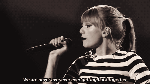 And You're Never, Ever Getting Back Together